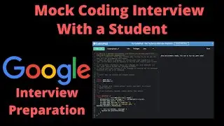 Mock Coding Interview with a Student | Google Internship Interview Prep