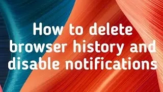 How to delete browse history and notifications | Hindi tutorials - By Manish Kaushal | MKTC