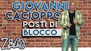 Giovanni Cacioppo - Posti di Blocco | Zelig