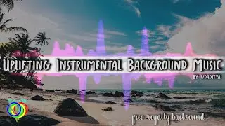 UPLIFTING INSTRUMENTAL BACKGROUND MUSIC BY VDADITYA