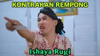 ISHAYA RUGI || KONTRAKAN REMPONG EPISODE 801