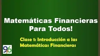 Introducción a las Matemáticas Financieras - Clase 1