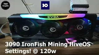 3090 IronFish Mining HiveOS Settings! @ 120w