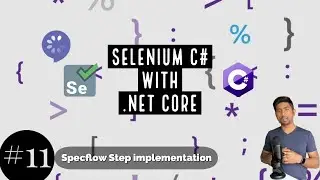 Part 11 - Specflow step definition implementation in .NET Core