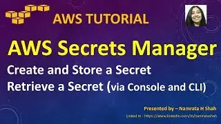 AWS Tutorial - AWS Secrets Manager - Create Store and Retrieve a Secret (via Console and CLI)