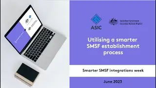 Smarter integrations week - A smarter SMSF establishment process