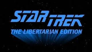 Star Trek: The Libertarian Edition