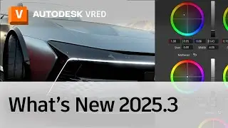 VRED 2025.3 What's New