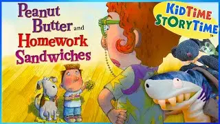 Peanut Butter and Homework Sandwiches - Read aloud for Children - Back to School