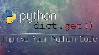 Improve Your Python Code with dict.get() Method