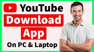 How To Download YouTube App for Windows 11/10 Easily | Install YouTube app on Your Laptop Or PC