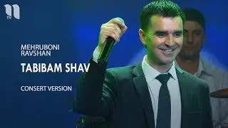 Меҳрубони Равшан - Табибам шав | Mehruboni Ravshan - Tabibam shav (consert version)