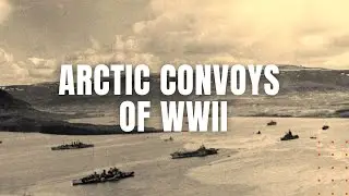 Arctic Convoys of WW2