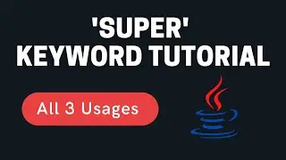 Super Keyword in Java | Super Keyword Tutorial