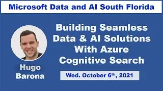 Building Seamless Data & AI Solutions with Azure Cognitive Search by Hugo Barona