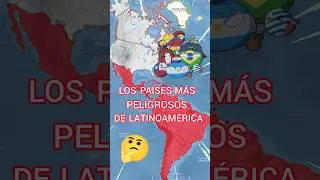 LOS PAÍSES MÁS PELIGROSOS DE LATINOAMÉRICA 