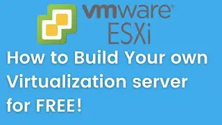 How to Build Your own Virtualization server for FREE using VMWare ESXi