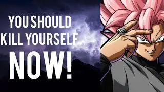 KYS NOW!Low tier god speech - Goku black theme.