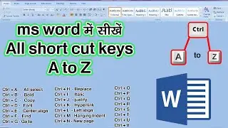 MS WORD  ME ALL A TO Z SHORT CUT KEYS,  ALL SHORTCUT KEYS IN MS WORD,