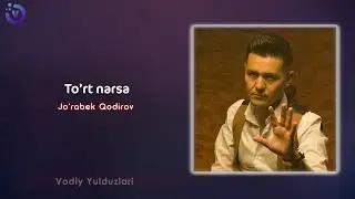 Jo'rabek Qodirov - To'rt narsa | Журабек Кодиров - Турт нарса (music version 2023)