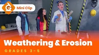 Weathering and Erosion Video Lesson for Kids | Science Grades 3-5 | Mini-Clip