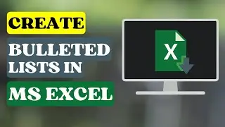 How to Create Bulleted Lists in Microsoft Excel?