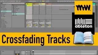 Crossfading Tracks // Ableton Live Manual // #23