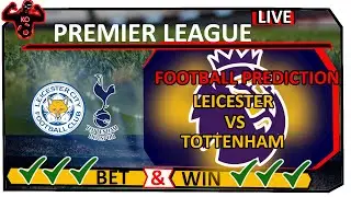 Leicester City vs Tottenham Hotspur: Premier League Showdown - Who Will Take the Victory?