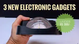 3 New amazing electronic gadgets unboxing & reviews