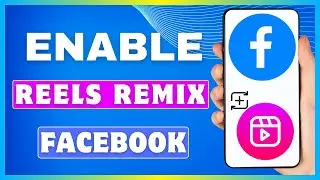 How To Enable Remix Reels On Facebook | Fix Facebook Remix Reel Video Not Showing