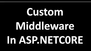 Custom middleware in ASP.NET CORE