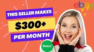 Turn $15 into $300 Selling this Service on Fiverr | Ebay Dropshipping 2023