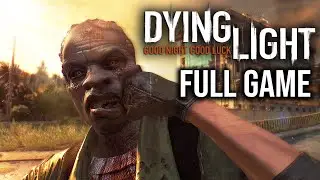 Dying Light 1 FULL Game Walkthrough - All Main Story Missions (2k/60fps)