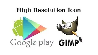 How to Create a High Resolution Icon in Gimp for Google Play