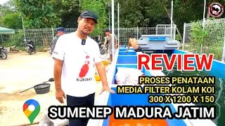 REVIEW PROSES PENATA'AN MEDIA FILTER KOLAM KOI 300 X 1200 X 150 SUMENEP