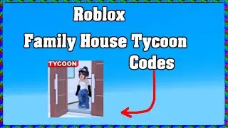 Roblox Family House Tycoon Codes ! 😱