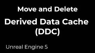 UE5  //  How to move or delete my DDC in Unreal Engine? (Derived Data Cache)