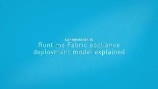 Runtime Fabric appliance deployment model explained