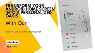 Transform your Android home screen into a personalized oasis with our easy customization guide!