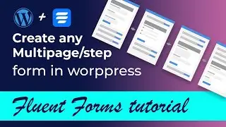 The best way to Create a multipage or multistep form in wordpress | Fluent Forms tutorial