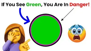 If you see Green, you are in Danger! 😨