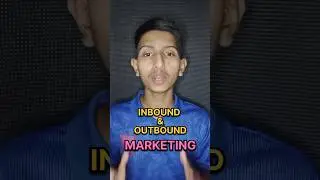 Meaning of INBOUND & OUTBOUND Marketing