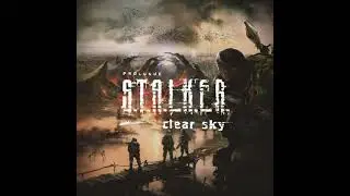 S.T.A.L.K.E.R.: Clear Sky - Full Soundtrack - OST -