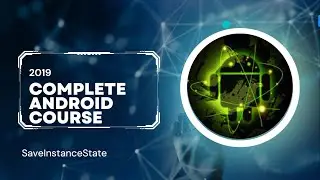 Complete Android course  - SaveInstanceState