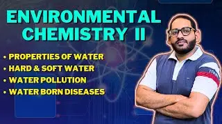 Environmental Chemistry | Properties of water | Hard & Soft Water | Water Pollution |10th Chemistry
