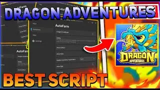 Dragon Adventures Script GUI / Hack (Auto Eat, Auto Farm, Inf Dragon EXP, And More) *PASTEBIN 2024*