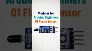 Modules for Arduino Beginners: Flame Sensor 