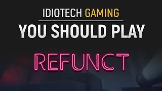 You Should Play - Refunct