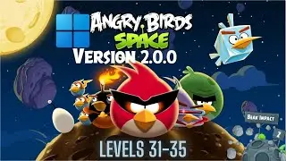 Angry Birds Space PC Version 2.0.0 Beak Impact 2 Levels 31-35