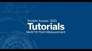 Trimble Access Tutorials:  MultiTilt Point Measurement